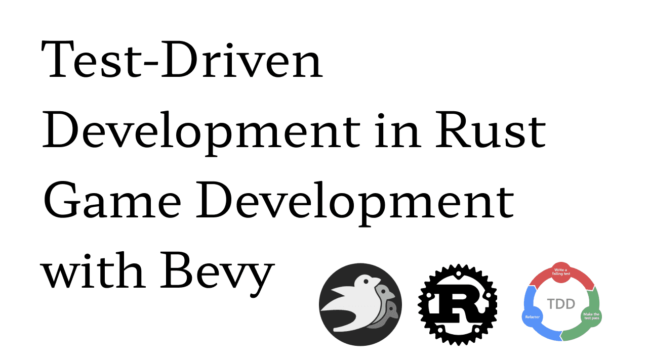 TDD in Rust game dev with bevy